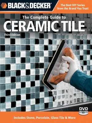 cover image of Black & Decker the Complete Guide to Ceramic Tile